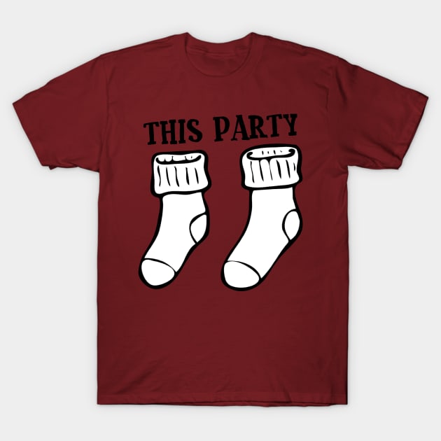 Cool Funny House Party Best Firend Socks Sucks Disco Night Out Concert Music Dance T-Shirts T-Shirt by Anthony88